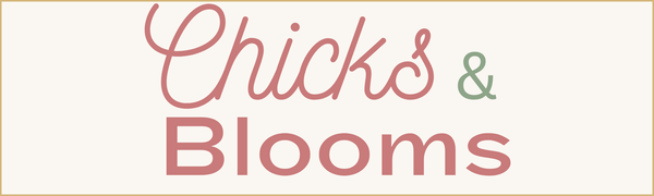 Chicks & Blooms